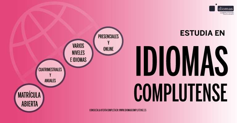 Matricúlate en los cursos cuatrimestrales y anuales de Idiomas Complutense